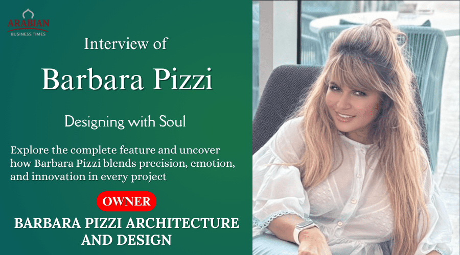 From Italy to the Middle East: Barbara Pizzi on Crafting Spaces with Purpose and Poetry